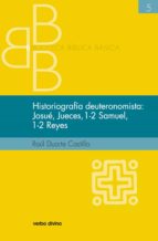 historiografía deuteronomista: josué, jueces, 1 y 2 samuel, 1 y 2 reyes (ebook)-9788490733714 historiografía deuteronomista: josué, jueces, 1 y 2 samuel, 1 y 2 reyes (ebook)-9788490733714