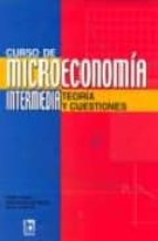 curso de microeconomia intermedia: teoria y cuestiones-javier curiel-carlos de las heras-9788492447114 curso de microeconomia intermedia: teoria y cuestiones-javier curiel-carlos de las heras-9788492447114