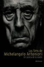 los films de michelangelo antonioni: un poeta de la vision-aldo tassone-itziar ezquieta-9788493629014 los films de michelangelo antonioni: un poeta de la vision-aldo tassone-itziar ezquieta-9788493629014