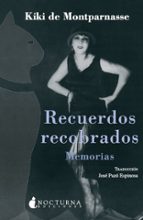 recuerdos recobrados: memorias-kiki de montparnasse-9788493739614 recuerdos recobrados: memorias-kiki de montparnasse-9788493739614