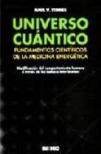 universo cuantico. fundamentos cientificos de la medicina energet ica-raul torres-9788496381414 universo cuantico. fundamentos cientificos de la medicina energet ica-raul torres-9788496381414