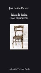 isla a la deriva: poesia iii (1973-1978)-jose emilio pacheco-9788498957914 isla a la deriva: poesia iii (1973-1978)-jose emilio pacheco-9788498957914