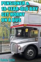 pensioner & 18 year old boy get horny on a bus (ebook)-9788826401614 pensioner & 18 year old boy get horny on a bus (ebook)-9788826401614