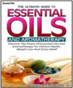 essential oils: the ultimate guide to essential oils and aromatherapy (ebook)-9788827509814 essential oils: the ultimate guide to essential oils and aromatherapy (ebook)-9788827509814