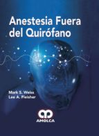 anestesia fuera del quirofano-m. - fleisher, l. weiss-9789588950914 anestesia fuera del quirofano-m. - fleisher, l. weiss-9789588950914