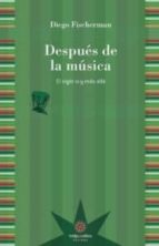 despues de la musica-diego fischerman-9789871673414 despues de la musica-diego fischerman-9789871673414