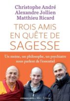 trois amis en quete de sagesse-alexandre jollien-matthieu ricard-9791095438014 trois amis en quete de sagesse-alexandre jollien-matthieu ricard-9791095438014