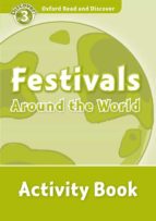 OXFORD READ & DISCOVER 3 FESTIVALS AROUND THE WORLD ACTIVITY BOO K