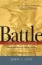 BATTLE: A HISTORY OF COMBAT CULTURE