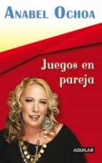 juegos en pareja (ebook)-anabel ochoa-9786071115324 juegos en pareja (ebook)-anabel ochoa-9786071115324