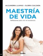 maestría de vida (ebook)-alejandra llamas-9786073115124 maestría de vida (ebook)-alejandra llamas-9786073115124