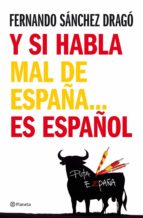 y si habla mal de españa...es español (ebook)-fernando sanchez drago-9788408138624 y si habla mal de españa...es español (ebook)-fernando sanchez drago-9788408138624
