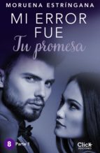 mi error fue tu promesa. parte i (ebook)-moruena estringana-9788408158424 mi error fue tu promesa. parte i (ebook)-moruena estringana-9788408158424