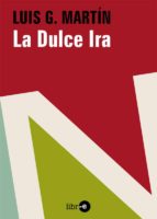 la dulce ira (ebook)-luisge martin-9788415614524 la dulce ira (ebook)-luisge martin-9788415614524