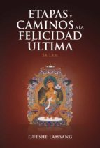 etapas y caminos a la felicidad última (ebook)-sgueshe lamsang-9788415912224 etapas y caminos a la felicidad última (ebook)-sgueshe lamsang-9788415912224