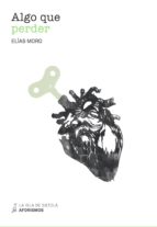 algo que perder (ebook)-elias moro-9788416210824 algo que perder (ebook)-elias moro-9788416210824