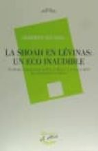 la shoa en levinas: un eco inaudible-alberto sucasas-9788416459124 la shoa en levinas: un eco inaudible-alberto sucasas-9788416459124