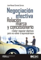 negociación efectiva. relación marca y concesionario (ebook)-jose manuel garaña corces-9788416462124 negociación efectiva. relación marca y concesionario (ebook)-jose manuel garaña corces-9788416462124