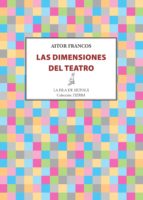 las dimensiones del teatro (ebook)-aitor francos-9788416469024 las dimensiones del teatro (ebook)-aitor francos-9788416469024