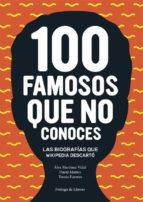 100 famosos que no conoces-alex martinez vidal-tomas fuentes-9788416670024 100 famosos que no conoces-alex martinez vidal-tomas fuentes-9788416670024