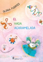 el hada acaramelada-gloria fuertes-rocio martinez-9788416830824 el hada acaramelada-gloria fuertes-rocio martinez-9788416830824