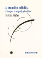la creación artística-françois rastier-9788416868124 la creación artística-françois rastier-9788416868124