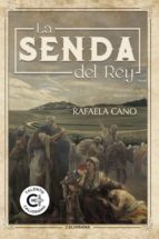 (i.b.d.) la senda del rey-rafaela cano-9788417234324 (i.b.d.) la senda del rey-rafaela cano-9788417234324