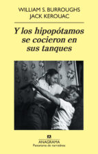 y los hipopotamos se cocieron en sus tanques-william s. burroughs-jack kerouac-9788433975324 y los hipopotamos se cocieron en sus tanques-william s. burroughs-jack kerouac-9788433975324