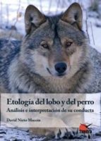 etologia del lobo y del perro: analisis e interpretacion de su co nducta-david nieto macein-9788461269624 etologia del lobo y del perro: analisis e interpretacion de su co nducta-david nieto macein-9788461269624