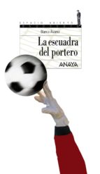 la escuadra del portero-blanca alvarez-9788466706124 la escuadra del portero-blanca alvarez-9788466706124
