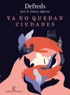 ya no quedan ciudades-defreds jose. a. gomez iglesias-9788467059724