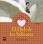 el club de los valientes (cuentos para sentir emociones) valentia-begoña ibarrola-9788467526424 el club de los valientes (cuentos para sentir emociones) valentia-begoña ibarrola-9788467526424