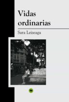 vidas ordinarias (ebook)-sara leizeaga-9788468611624 vidas ordinarias (ebook)-sara leizeaga-9788468611624