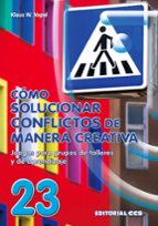 como solucionar conflictos de manera creativa: juegos para grupos de talleres y de aprendizaje-klaus w. vopel-9788470436024 como solucionar conflictos de manera creativa: juegos para grupos de talleres y de aprendizaje-klaus w. vopel-9788470436024