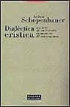 dialectica eristica o el arte de tener razon, expuesta en 38 estr atagemas-arthur schopenhauer-9788481641424 dialectica eristica o el arte de tener razon, expuesta en 38 estr atagemas-arthur schopenhauer-9788481641424