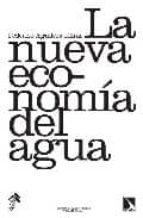la nueva economia del agua-federico aguilera klink-9788483193624 la nueva economia del agua-federico aguilera klink-9788483193624
