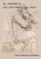el secreto de leonardo da vinci (ebook)-carlos rodriguez fernandez-9788483261224 el secreto de leonardo da vinci (ebook)-carlos rodriguez fernandez-9788483261224