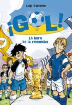 la hora de la revancha (serie ¡gol! 10) (ebook)-luigi garlando-9788484419624 la hora de la revancha (serie ¡gol! 10) (ebook)-luigi garlando-9788484419624