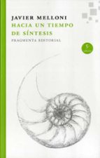 hacia un tiempo de sintesis-javier melloni ribas-9788492416424 hacia un tiempo de sintesis-javier melloni ribas-9788492416424