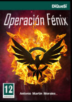 operación fénix-antonio martin morales-9788494939624 operación fénix-antonio martin morales-9788494939624