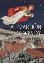 la traicion de wendy (premio andalucia joven narrativa 2009)-jose alberto arias pereira-9788496756724 la traicion de wendy (premio andalucia joven narrativa 2009)-jose alberto arias pereira-9788496756724