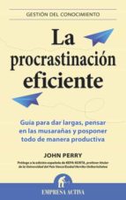la procrastinación eficiente (ebook)-john perry-9788499444024 la procrastinación eficiente (ebook)-john perry-9788499444024