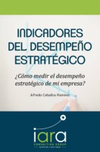 indicadores del desempeño estratégico (ebook)-alfredo ceballos ramirez-9789585975224 indicadores del desempeño estratégico (ebook)-alfredo ceballos ramirez-9789585975224