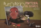 puro pelo - pintora de sueños-juan chavetta-9789875041424 puro pelo - pintora de sueños-juan chavetta-9789875041424
