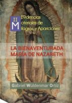 milagros y apariciones actuales (ii): la bienaventurada maría de nazaret (ebook)-gabriel wuldenmar ortiz-cdlap00005824 milagros y apariciones actuales (ii): la bienaventurada maría de nazaret (ebook)-gabriel wuldenmar ortiz-cdlap00005824