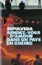 rendez-vouz d amour dans un pays en guerre: et autres histoires-luis sepulveda-9782020365734 rendez-vouz d amour dans un pays en guerre: et autres histoires-luis sepulveda-9782020365734