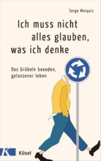 ich muss nicht alles glauben, was ich denke (ebook)-serge marquis-9783641193034 ich muss nicht alles glauben, was ich denke (ebook)-serge marquis-9783641193034