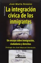 la integracion civica de los inmigrantes-jose maria rosales-9788415212034 la integracion civica de los inmigrantes-jose maria rosales-9788415212034