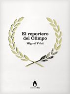 el reportero del olimpo (ebook)-miguel vidal-9788415634034 el reportero del olimpo (ebook)-miguel vidal-9788415634034