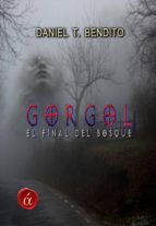 gorgol, al final del bosque (ebook)-daniel t. bendito-9788416405534 gorgol, al final del bosque (ebook)-daniel t. bendito-9788416405534